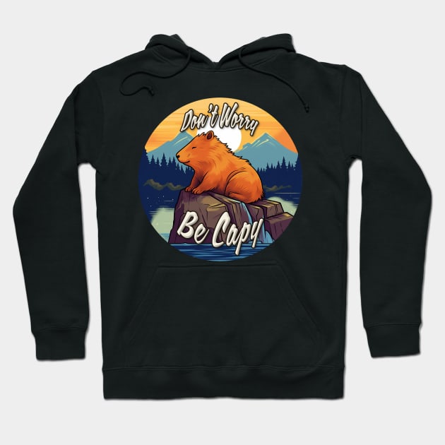 Don't Worry, Be Capy Hoodie by nonbeenarydesigns